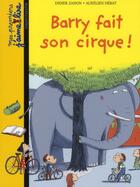 Couverture du livre « Barry fait son cirque ! » de Didier Zanon aux éditions Bayard Jeunesse