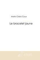 Couverture du livre « Le bracelet jaune » de Coux-M-C aux éditions Le Manuscrit