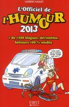 Couverture du livre « L'officiel de l'humour (édition 2013) » de Laurent Gaulet aux éditions First