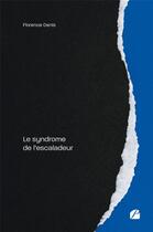 Couverture du livre « Le syndrome de l'escaladeur » de Florence Denis aux éditions Editions Du Panthéon