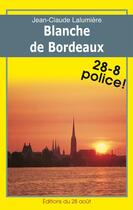Couverture du livre « Blanche de Bordeaux » de Jean-Claude Lalumiere aux éditions Gisserot
