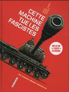 Couverture du livre « Machines de guerre Tome 1 : cette machine tue les fascistes » de Senad Mavric et Jean-Pierre Pecau et Collectif aux éditions Delcourt