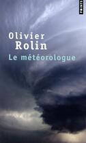 Couverture du livre « Le météorologue » de Olivier Rolin aux éditions Points