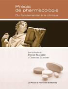 Couverture du livre « Précis de pharmacologie ; du fondamental à la clinique » de Chantal Lambert et Beaulieu Pierre aux éditions Pu De Montreal