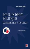 Couverture du livre « Pour un droit politique : contribution a un debat » de Jean-Jacques Sueur aux éditions Presses De L'universite Laval