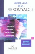 Couverture du livre « Liberez-Vous De La Fibromyalgie » de Sophie Bernard aux éditions Quebecor