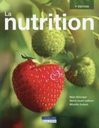 Couverture du livre « La nutrition (4e édition) » de Mireille Dubost et Marc Belanger et Marie-Josee Leblanc aux éditions Cheneliere Mcgraw-hill