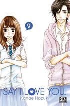 Couverture du livre « Say I love you Tome 9 » de Kanae Hazuki aux éditions Pika