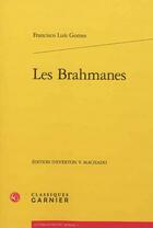 Couverture du livre « Les brahmanes » de Francisco Luis Gomes aux éditions Classiques Garnier