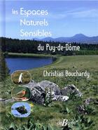 Couverture du livre « Les espaces naturels sensibles du Puy-de-Dôme » de Christian Bouchardy aux éditions De Boree