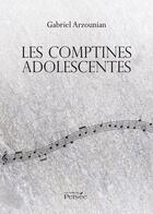 Couverture du livre « Les comptines adolescentes » de Gabriel Arzounian aux éditions Persee