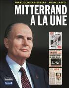 Couverture du livre « Mitterrand à la une » de Giesbert et Revol aux éditions Hoebeke