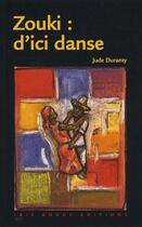 Couverture du livre « Zouki : d'ici danse » de Jean Duranty aux éditions Ibis Rouge Editions