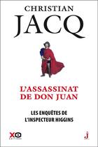 Couverture du livre « Les enquêtes de l'inspecteur Higgins Tome 15 : l'assassinat de Don Juan » de Christian Jacq aux éditions Xo