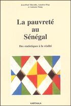 Couverture du livre « La pauvreté au Sénégal ; des statistiques à la réalité » de Jean-Paul Minvielle aux éditions Karthala