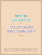 Couverture du livre « Marrakech, lumière d'exil » de Rajae Benchemsi aux éditions Sabine Wespieser