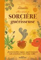 Couverture du livre « Mon cahier sorcière guérisseuse : grimoire de potions magiques, onguents bienfaisants, huiles enchanteresses et bien d'autres recettes ! » de Moune et Nat Sinob aux éditions Mosaique Sante