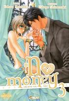 Couverture du livre « No money ; Okane ga nai t.3 » de Hitoyo Shinozaki et Tohru Kousaka aux éditions Crunchyroll