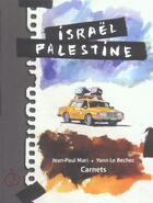 Couverture du livre « Israel Palestine ; Carnets » de Jean-Paul Mari et Yann Le Bechec aux éditions Jalan