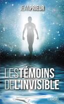 Couverture du livre « Les témoins de l'invisible » de Jean Prieur aux éditions Lanore
