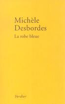 Couverture du livre « La robe bleue » de Michele Desbordes aux éditions Verdier