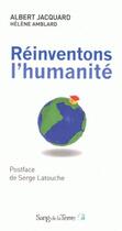 Couverture du livre « Réinventons l'humanité ; infinitude et droits de l'homme » de Albert Jacquard et Helene Amblard aux éditions Sang De La Terre