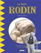 Couverture du livre « Le petit Rodin ; découvre la vie et l'oeuvre du célèbre sculpteur » de Catherine De Duve aux éditions Kate'art