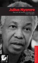 Couverture du livre « Julius Nyerere. recueil de textes introduit par Yash Tandon » de Julius Nyerere aux éditions Cetim Ch
