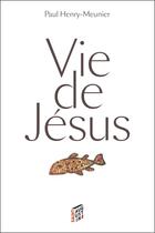 Couverture du livre « Vie de Jésus » de Paul-Henry Meunier aux éditions Saint-augustin