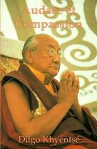 Couverture du livre « Audace et compassion » de Dilgo Khyentse aux éditions Padmakara