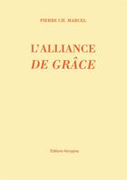 Couverture du livre « L'alliance de grace - parole, sacrements et bapteme » de Pierre Charle Marcel aux éditions Kerygma