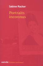 Couverture du livre « Portraits inconnus » de Sabine Macher aux éditions Leo Scheer