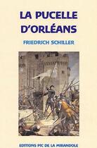 Couverture du livre « La pucelle d'orleans : tragedie » de Friedrich Schiller aux éditions Pic De La Mirandole
