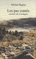 Couverture du livre « Les pas contés ; carnets de Cerdagne » de Michel Baglin aux éditions Rhubarbe