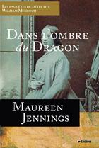Couverture du livre « Les enquêtes du détective William Murdoch ; dans l'ombre du dragon » de Maureen Jennings aux éditions Encore