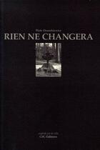 Couverture du livre « Rien ne changera » de Piotr Osuskiewicz aux éditions Cfc