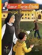 Couverture du livre « Soeur Marie-Etoile mêne l'enquête » de Bertrand Lethu et Fanny Roch aux éditions Yeshoua