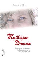 Couverture du livre « Mythique woman » de Ramsey Livillot aux éditions Myosotis Books