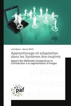 Couverture du livre « Apprentissage et adaptation dans les systemes bio-inspires - apport des methodes cooperatives et con » de Djerou/Khelil aux éditions Presses Academiques Francophones