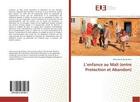 Couverture du livre « L'enfance au Mali (entre Protection et Abandon) » de Alhousseiny Ag Oufene aux éditions Editions Universitaires Europeennes