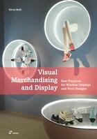 Couverture du livre « Visual merchandising and display ; best practices for window displays and store designs » de Silvia Bombelli aux éditions Hoaki