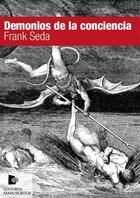 Couverture du livre « Demonios de la conciencia » de Frank Seda aux éditions Editorial Manuscritos