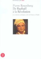 Couverture du livre « De raphael a la revolution - les relations artistiques entre la france et l'italie » de Pierre Rosenberg aux éditions Skira