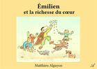 Couverture du livre « Émilien et la richesse du coeur » de Algayon Matthieu aux éditions Atramenta