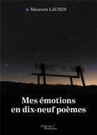 Couverture du livre « Mes émotions en dix-neuf poèmes » de Maureen Laurin aux éditions Baudelaire