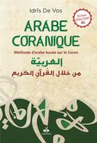 Couverture du livre « L'arabe coranique ; méthode d'arabe centrée sur le Coran » de Idris De Vos aux éditions Albouraq