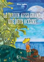 Couverture du livre « Le jardin aussi grand que deux oceans » de Leduc Nina aux éditions Sydney Laurent