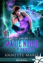 Couverture du livre « Tori Dawson t.2 ; magie noire et daiquiri » de Annette Marie aux éditions Collection Infinity