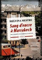 Couverture du livre « Sang d'encre à Marrakech : Une enquête de Gabrielle Kaplan » de Melvina Mestre aux éditions Points