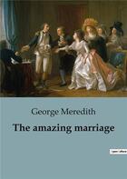 Couverture du livre « The amazing marriage » de George Meredith aux éditions Culturea